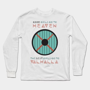 best girls go to valhalla Long Sleeve T-Shirt